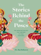 Cover-Bild zum Titel 'The Stories Behind the Poses' von 'Raj Balkaran'