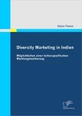 Diversity Marketing in Indien: Möglichkeiten einer kulturspezifischen Marktsegmentierung - Stefan Theven