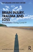 Cover-Bild zum Titel 'Brain Injury, Trauma and Loss' von 'Sue Williams, Rudi Coetzer'