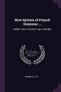 New System of French Grammar ... - François Noël