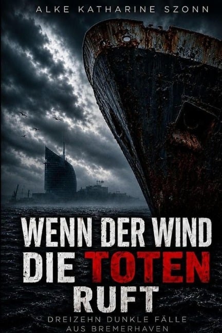 Wenn der Wind die Toten ruft - Alke Katharine Szonn