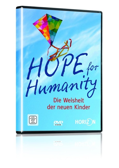 Hope for Humanity - Die Weisheit der neuen Kinder - 