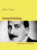 Cover-Bild zum Titel 'Praterfrühling' von 'Stefan Zweig'