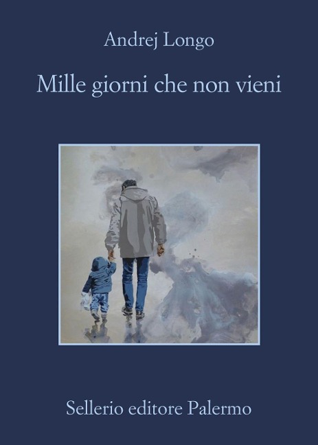 Mille giorni che non vieni - Andrej Longo