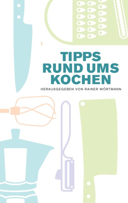 Tipps rund ums Kochen - 