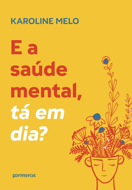 E a saúde mental, tá em dia? - Karoline Melo