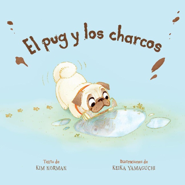 El Pug Y Los Charcos (Spanish Edition) - Kim Norman