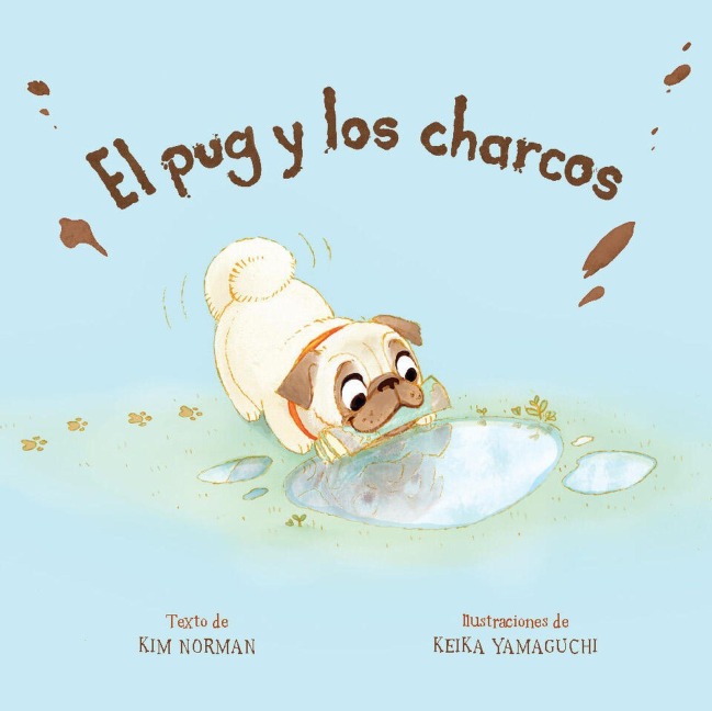 El Pug Y Los Charcos (Spanish Edition) - Kim Norman