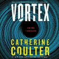 Vortex Lib/E: An FBI Thriller - Catherine Coulter