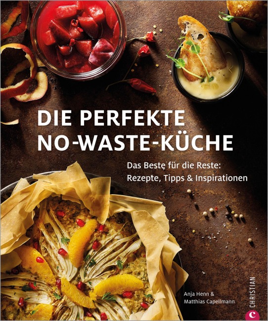 Die perfekte No-Waste-Küche - Anja Henn