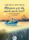 Cover-Bild zum Titel 'Müssen wir da auch noch hin?' von 'Dietmar Bittrich'