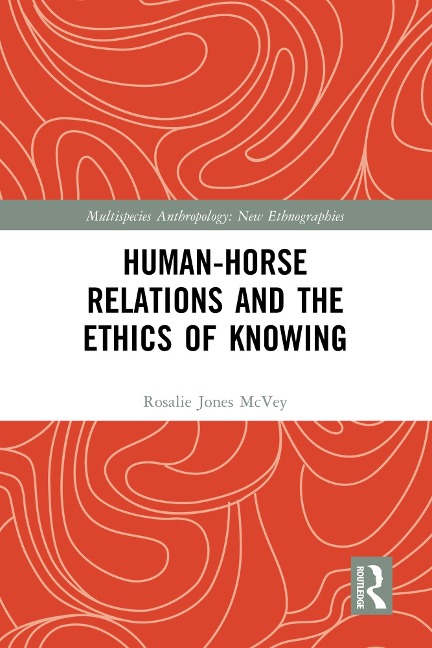 Human-Horse Relations and the Ethics of Knowing - Rosalie Jones McVey