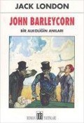 Cover-Bild zum Titel 'John Barleycorn - Bir Alkoligin Anilari' von 'Jack London'