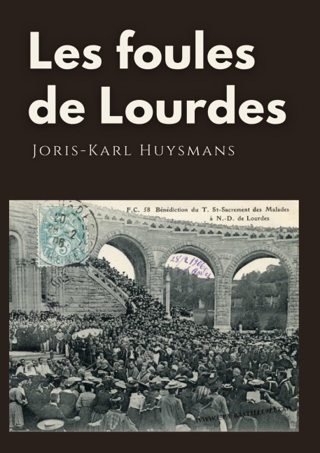 Les foules de Lourdes - Joris-Karl Huysmans