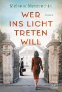Cover-Bild zum Titel 'Wer ins Licht treten will' von 'Melanie Metzenthin'