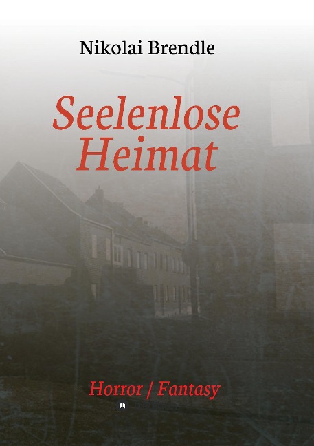 Seelenlose Heimat - Nikolai Brendle