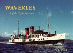 Cover-Bild zum Titel 'Waverley - Last of the Clyde Steamers' von 'Andrew Clark'