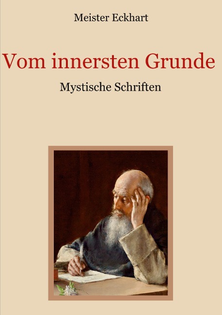 Vom innersten Grunde - Mystische Schriften - Meister Eckhart