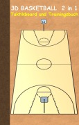 Cover-Bild zum Titel '3D Basketball 2 in 1 Taktikboard und Trainingsbuch' von 'Theo Von Taane'
