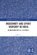 Cover-Bild zum Titel 'Modernity and Spirit Worship in India' von 'Miho Ishii'