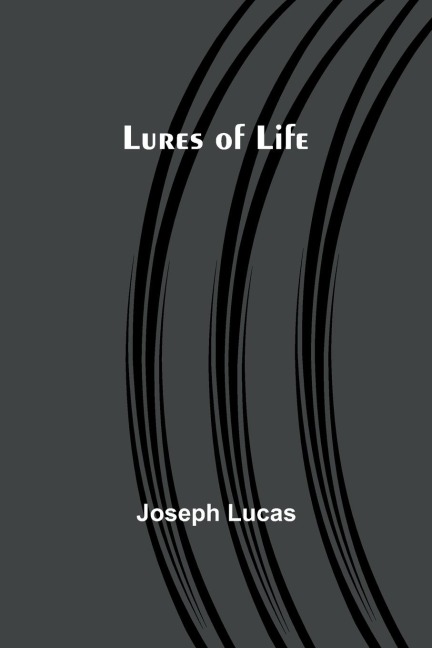 Lures of Life - Joseph Lucas
