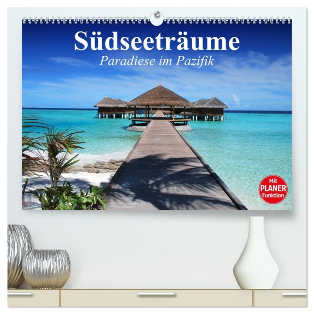 Südseeträume. Paradiese im Pazifik (hochwertiger Premium Wandkalender 2026 DIN A2 quer), Kunstdruck in Hochglanz - Elisabeth Stanzer