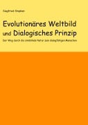 Cover-Bild zum Titel 'Evolutionäres Weltbild und Dialogisches Prinzip' von 'Siegfried Stephan'