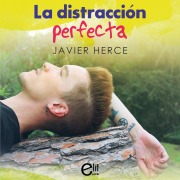 Cover-Bild zum Titel 'La distracción perfecta' von 'Javier Herce'