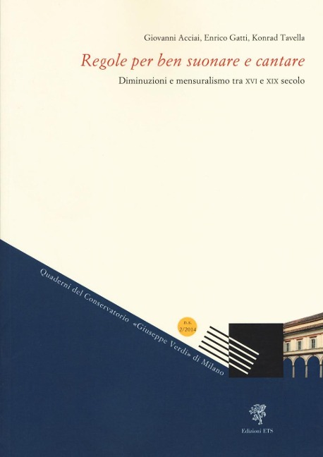 Regole per ben suonare e cantare. Diminuzioni e mensuralismo tra XVI e XIX secolo - Giovanni Acciai, Enrico Gatti, Konrad Tavella
