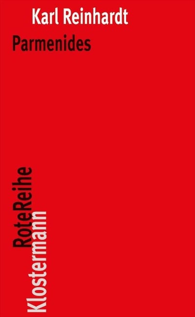 Parmenides und die Geschichte der griechischen Philosophie - Karl Reinhardt