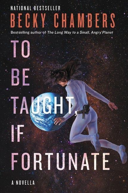 To Be Taught, If Fortunate - Becky Chambers