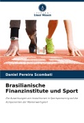Cover-Bild zum Titel 'Brasilianische Finanzinstitute und Sport' von 'Daniel Pereira Scombati'
