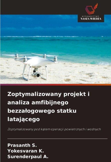 Zoptymalizowany projekt i analiza amfibijnego bezza¿ogowego statku lataj¿cego - Prasanth S., Yokesvaran K., Surenderpaul A.