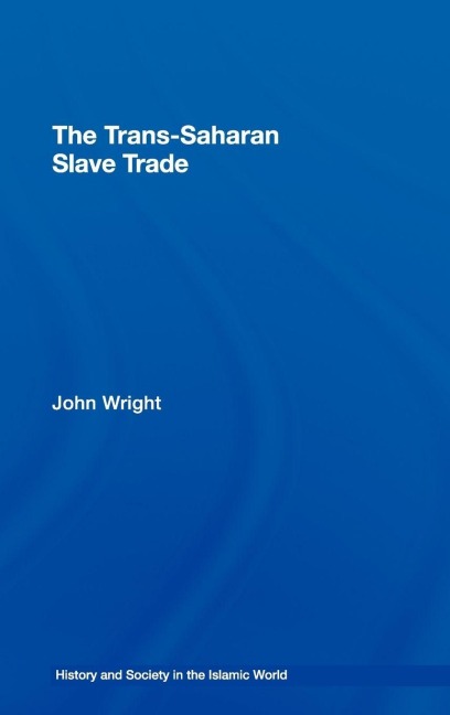 The Trans-Saharan Slave Trade - John Wright