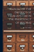 Manual of the District of Vizagapatam In the Presidency of Madras - 
