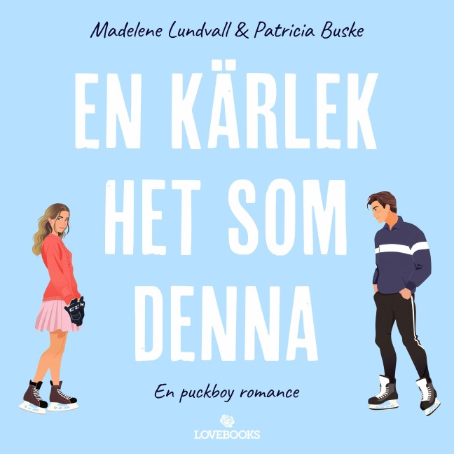 En kärlek het som denna - Patricia Buske, Madelene Lundvall