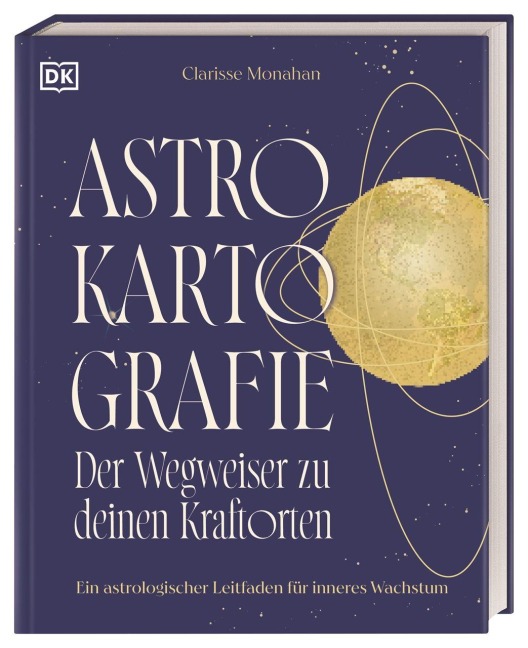 Astrokartografie - der Wegweiser zu deinen Kraftorten - Clarisse Monahan