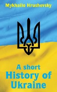 A short History of Ukraine - Mykhailo Hrushevsky