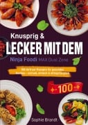Cover-Bild zum Titel 'Knusprig & Lecker mit dem Ninja Foodi MAX Dual Zone' von 'Sophie Brandt'
