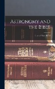 Cover-Bild zum Titel 'Astronomy and the Bible' von 'Lucas Albert Reed'