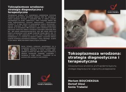 Cover-Bild zum Titel 'Toksoplazmoza wrodzona: strategia diagnostyczna i terapeutyczna' von 'Meriam Bouchekoua, Dorsaf Aloui, Sonia Trabelsi'