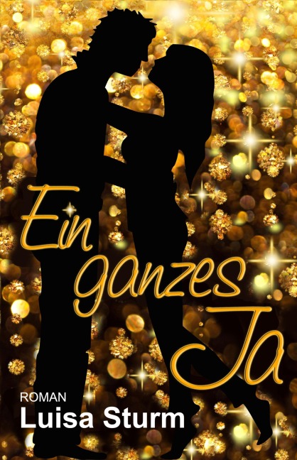 Ein ganzes Ja - Luisa Sturm