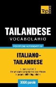 Vocabolario Italiano-Thailandese per studio autodidattico - 3000 parole - Andrey Taranov