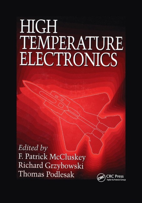 High Temperature Electronics - F. Patrick McCluskey, Richard Grzybowski, Thomas Podlesak