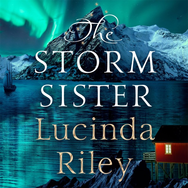 The Storm Sister - Lucinda Riley