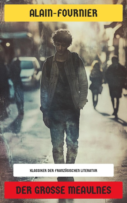 Der große Meaulnes - Alain-Fournier