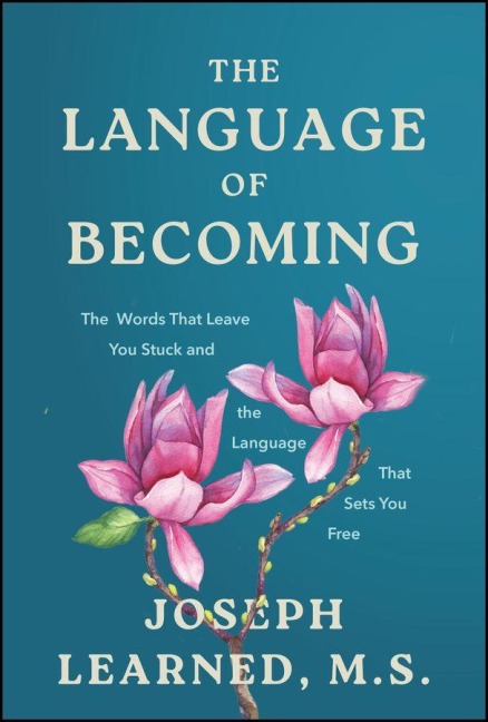 The Language of Becoming - Joseph Learned