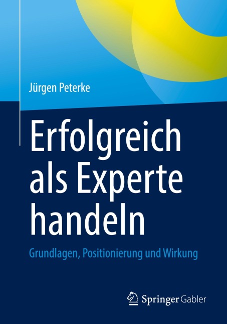 Erfolgreich als Experte handeln - Jürgen Peterke