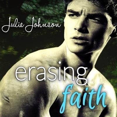 Erasing Faith - Julie Johnson