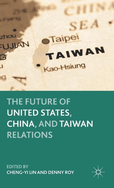 The Future of United States, China, and Taiwan Relations - 